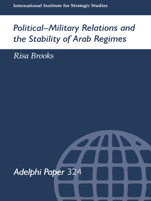 cover image of Political-Military Relations and the Stability of Arab Regimes